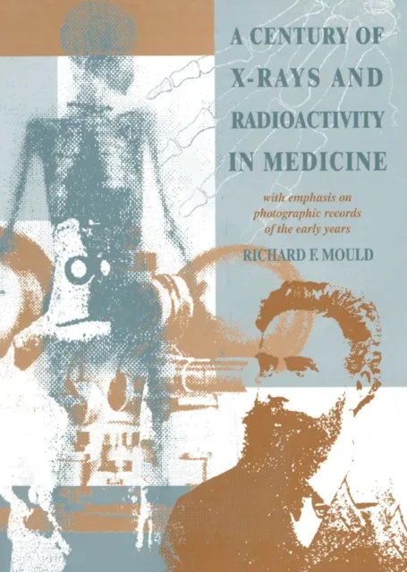 Century of X-Rays and Radioactivity in Medicine