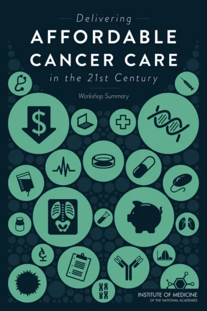 Delivering Affordable Cancer Care in the 21st Century