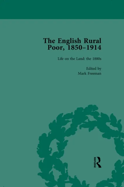 English Rural Poor, 1850-1914 Vol 3