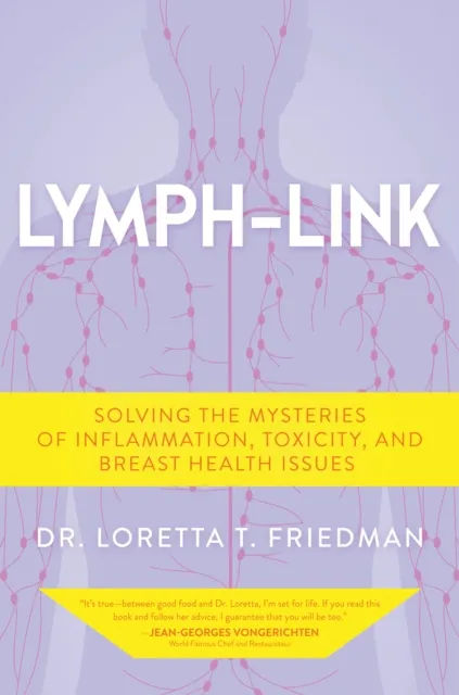 Lymph-Link: Solving the Mysteries of Inflammation, Toxicity, and Breast Health Issues