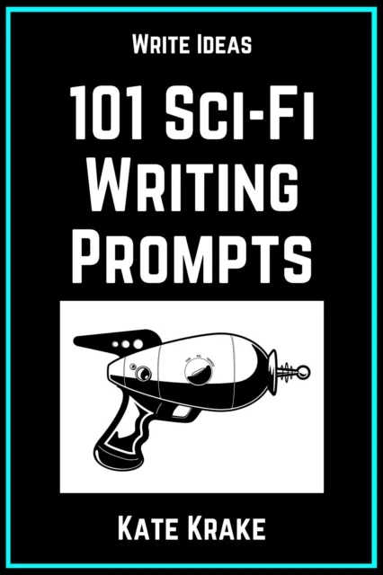 101 Science Fiction Writing Prompts