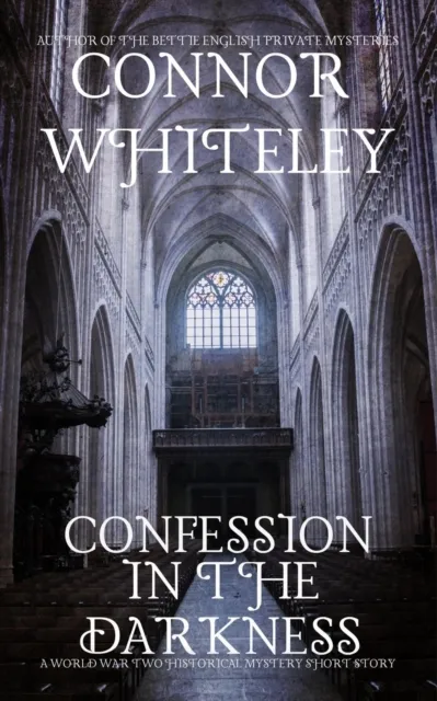 Confession In The Darkness: A War World Two Historical Mystery Short Story