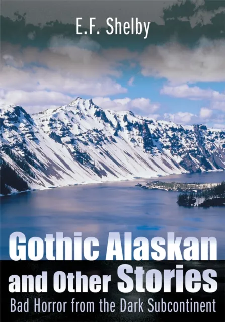 Gothic Alaskan and Other Stories