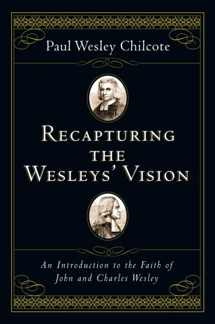 Recapturing the Wesleys' Vision