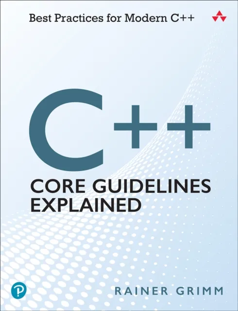 C++ Core Guidelines Explained