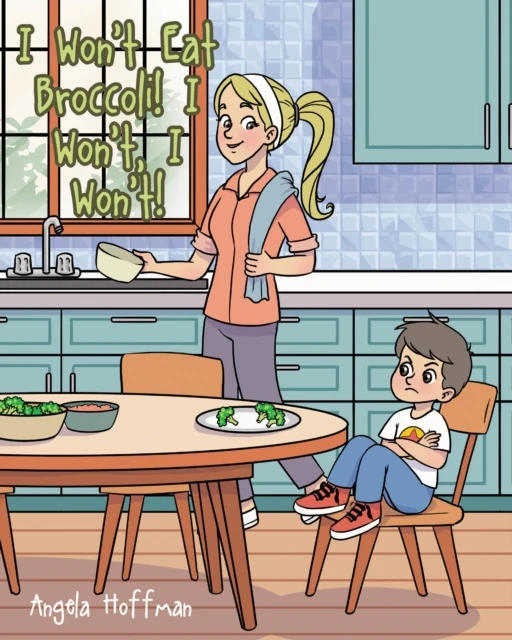 I Won't Eat Broccoli! I Won't, I Won't!