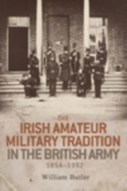 Irish amateur military tradition in the British Army, 1854-1992
