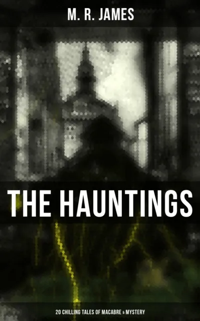 Hauntings: 20 Chilling Tales of Macabre & Mystery