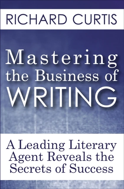 Mastering the Business of Writing