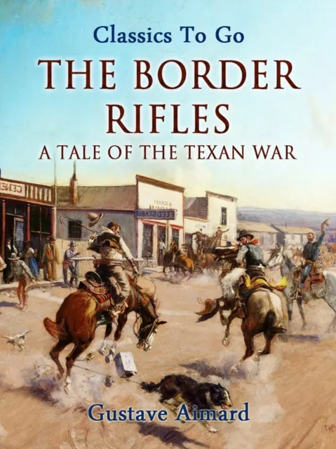 Border Rifles: A Tale of the Texan War