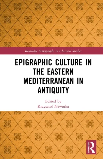 Epigraphic Culture in the Eastern Mediterranean in Antiquity