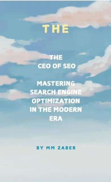 CEO of SEO: Mastering Search Engine Optimization in the Modern Era