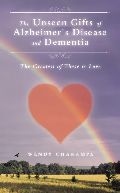 Unseen Gifts of Alzheimer's Disease and Dementia