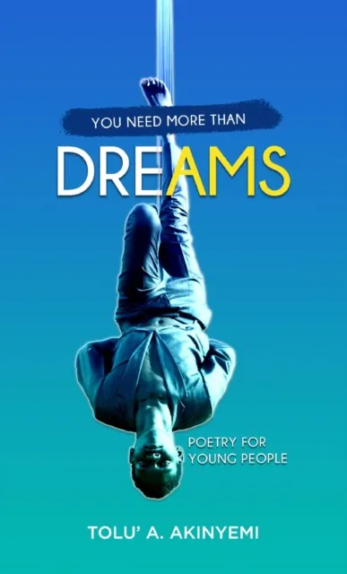 You Need More Than Dreams