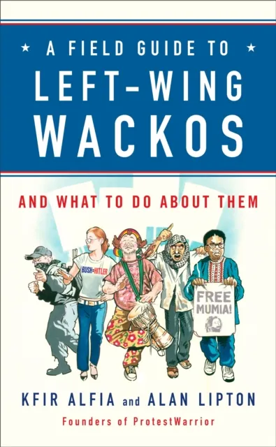 Field Guide to Left-Wing Wackos