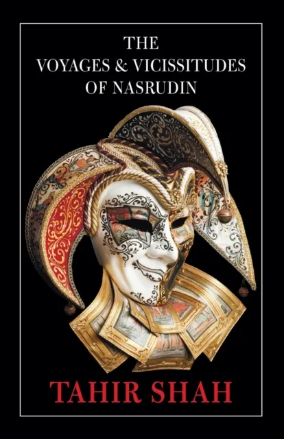 Voyages & Vicissitudes of Nasrudin