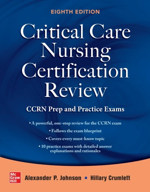 Critical Care Nursing Certification Review: CCRN Prep and Practice Exams, Eighth Edition