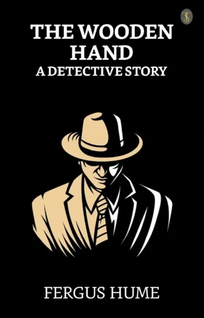 Wooden Hand: A Detective Story