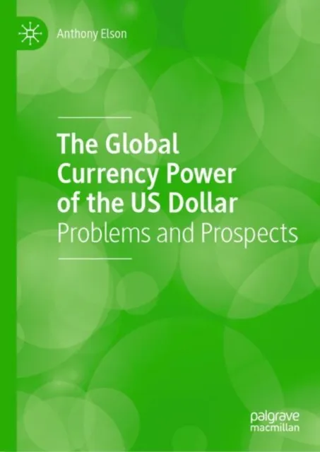 Global Currency Power of the US Dollar