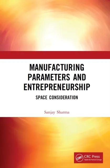 Manufacturing Parameters and Entrepreneurship