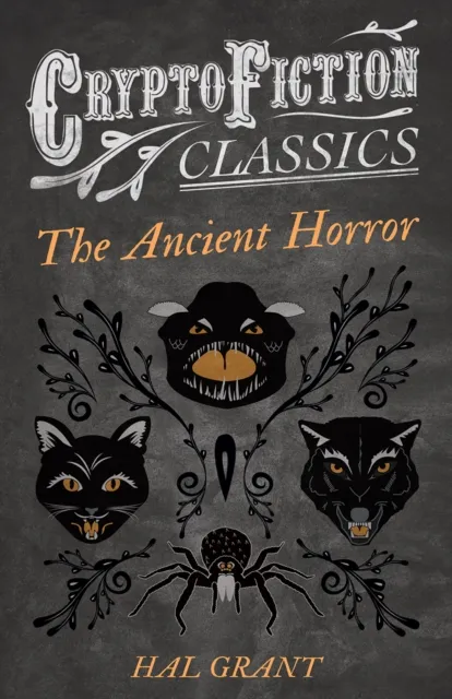 Ancient Horror (Cryptofiction Classics - Weird Tales of Strange Creatures)