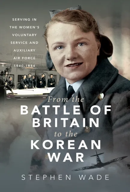 From the Battle of Britain to the Korean War