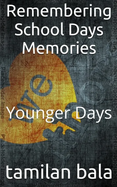 Remembering  School  Days  Memories