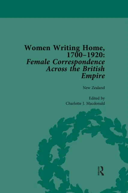 Women Writing Home, 1700-1920 Vol 5