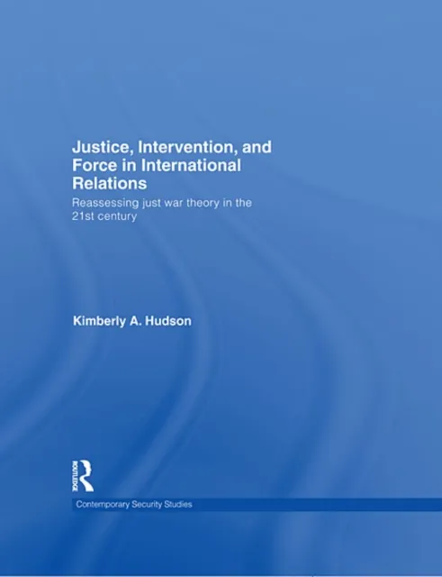 Justice, Intervention, and Force in International Relations