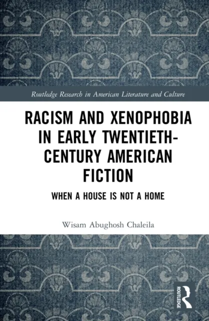 Racism and Xenophobia in Early Twentieth-Century American Fiction