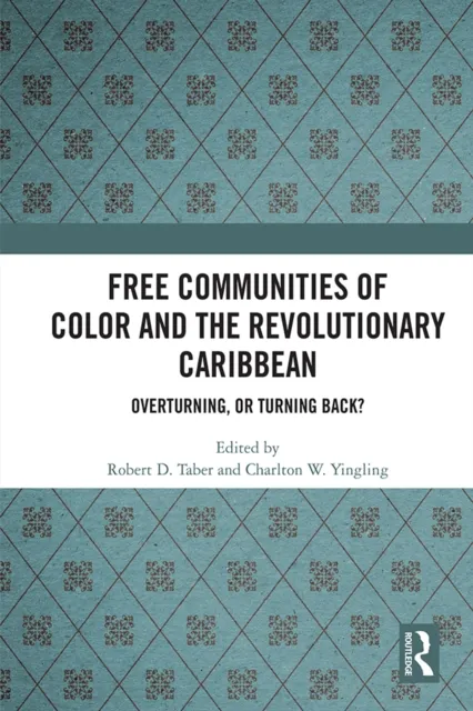 Free Communities of Color and the Revolutionary Caribbean