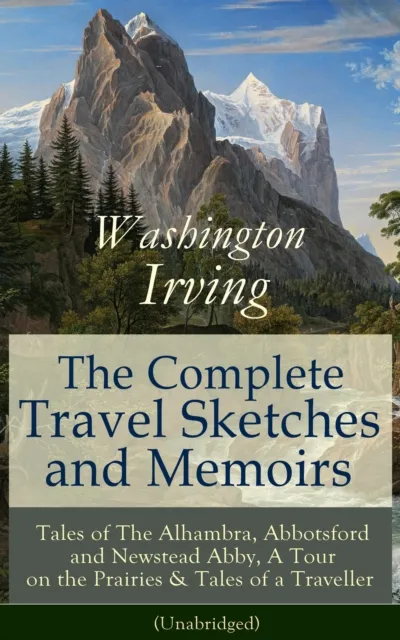 Complete Travel Sketches and Memoirs of Washington Irving
