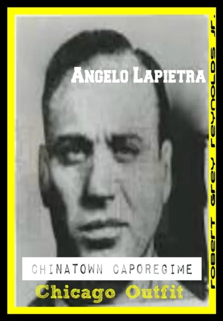 Angelo Lapietra Chinatown Caporegime Chicago Outfit