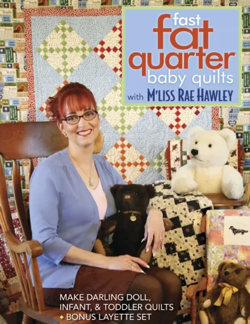 Fast Fat Quarter Baby Quilts with M'Liss Rae Hawley