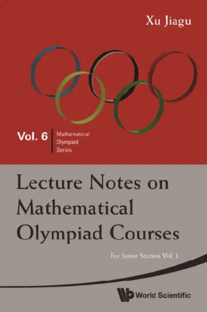 Lecture Notes On Mathematical Olympiad Courses: For Junior Section (In 2 Volumes) - Volume 1