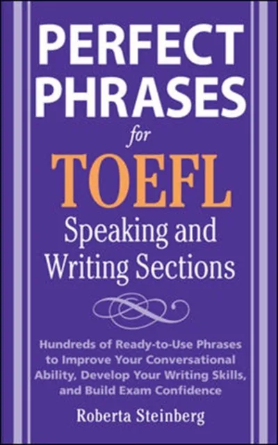 Perfect Phrases for the TOEFL Speaking and Writing Sections