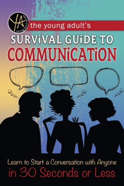 Young Adult's Survival Guide to Communication