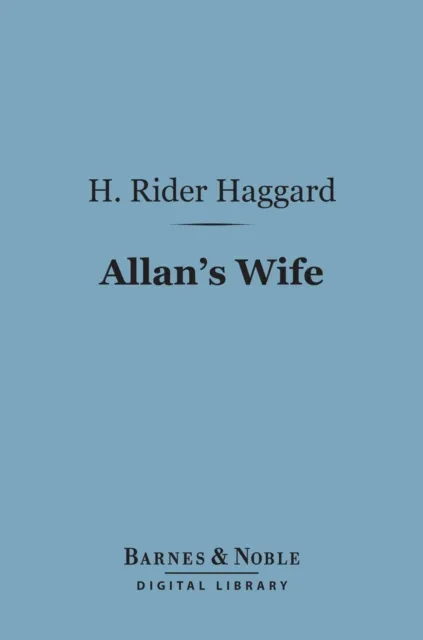 Allan's Wife (Barnes & Noble Digital Library)