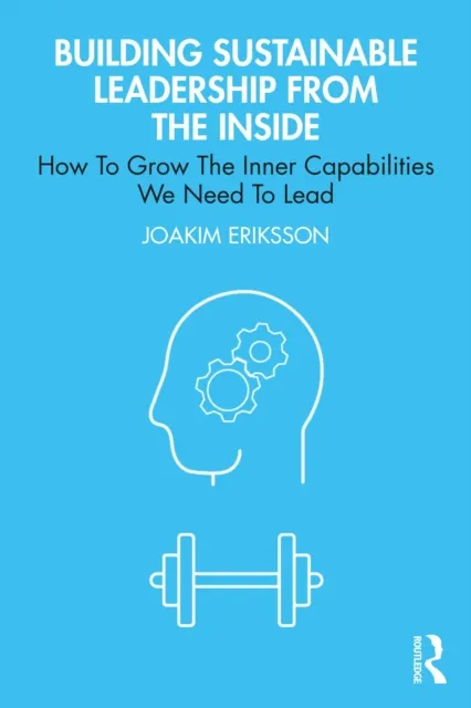 Building Sustainable Leadership from the Inside