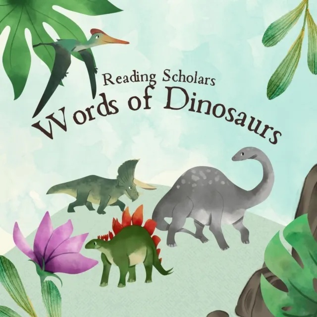 Reading Scholars: Words of Dinosaurs