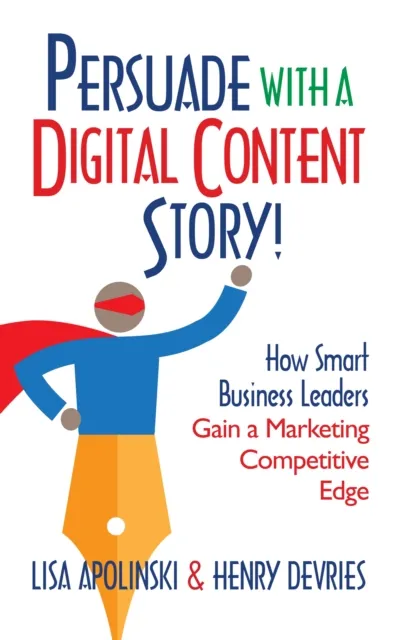 Persuade With A Digital Content Story!