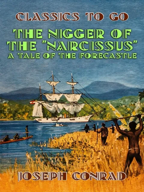 Nigger of the "Narcissus" A Tale of the Forecastle