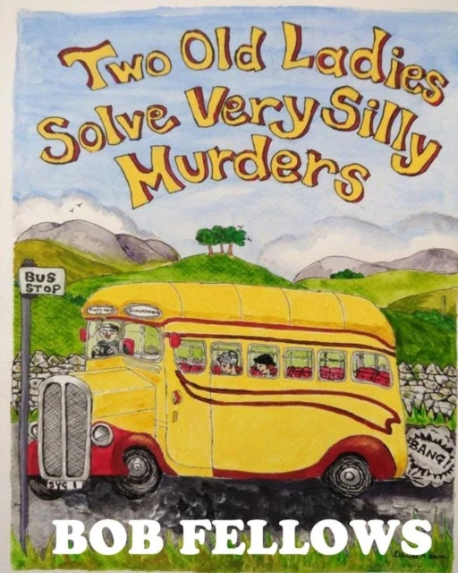 Two Old Ladies Solve Very Silly Murders