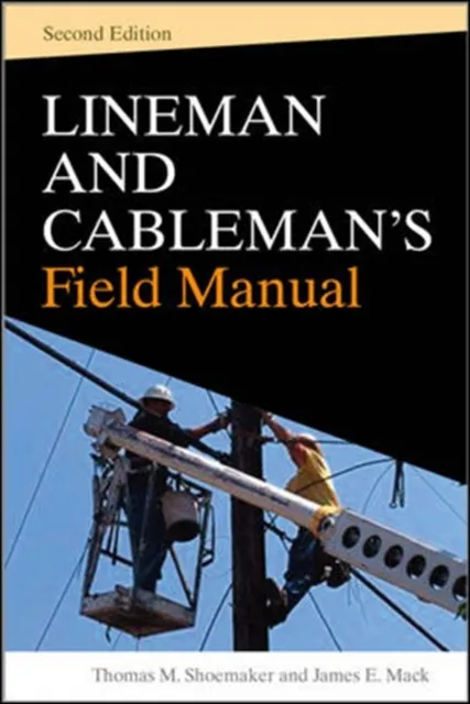 Lineman and Cableman's Field Manual 2e (PB)
