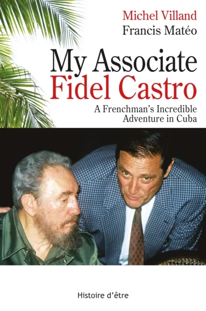 My associate Fidel Castro