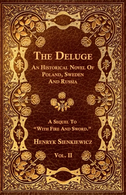 Deluge - Vol. II. - An Historical Novel Of Poland, Sweden And Russia
