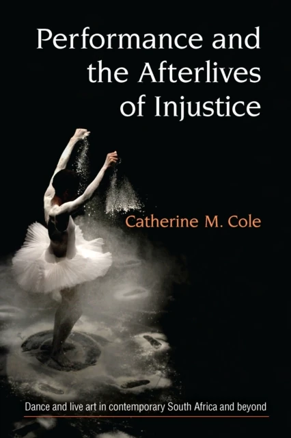 Performance and the Afterlives of Injustice