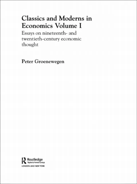 Classics and Moderns in Economics Volume I