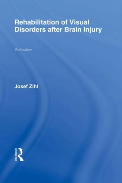 Rehabilitation of Visual Disorders After Brain Injury
