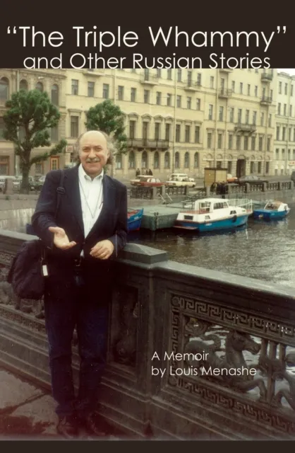 "The Triple Whammy" and Other Russian Stories: A Memoir